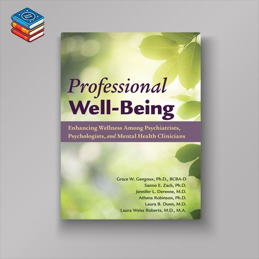 Professional Well-Being: Enhancing Wellness Among Psychiatrists