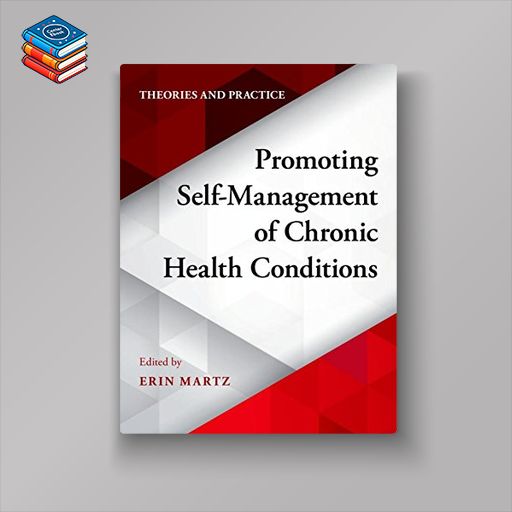 Promoting Self-Management of Chronic Health Conditions: Theories and Practice (PDF)