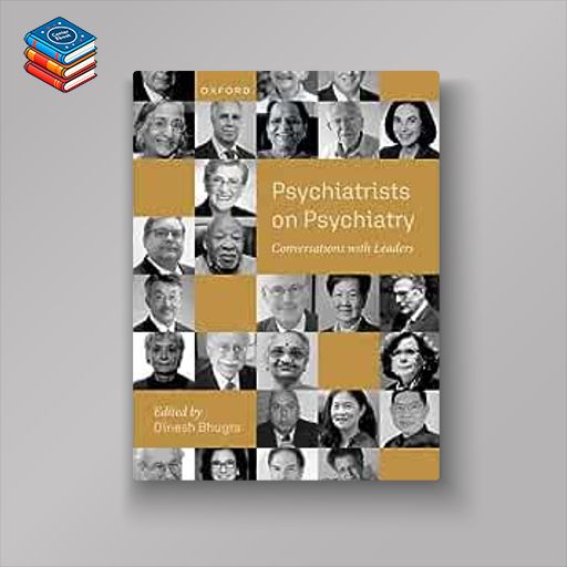 Psychiatrists on Psychiatry: Conversations with leaders (Original PDF from Publisher)