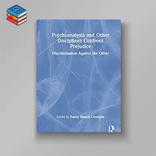 Psychoanalysis and Other Disciplines Confront Prejudice (EPUB)