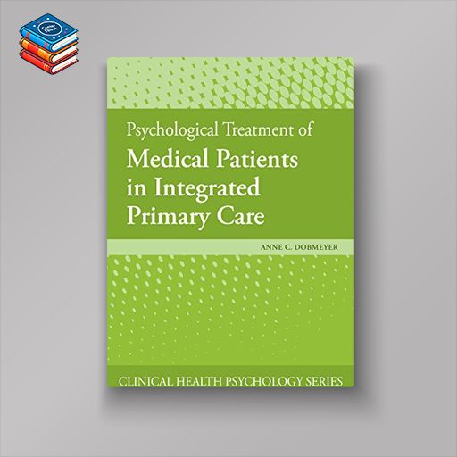 Psychological Treatment of Medical Patients in Integrated Primary Care (Clinical Health Psychology) (EPUB)