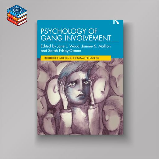 Psychology of Gang Involvement (Routledge Studies in Criminal Behaviour) (EPUB)