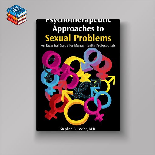 Psychotherapeutic Approaches to Sexual Problems: An Essential Guide for Mental Health Professionals (EPUB)