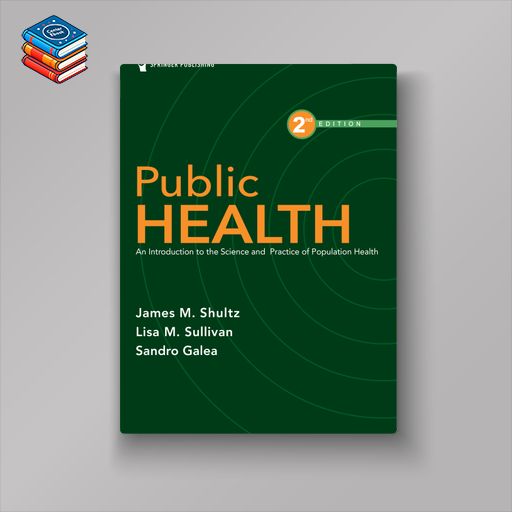 Public Health: An Introduction to the Science and Practice of Population Health