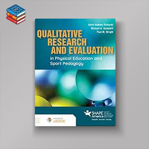 Qualitative Research and Evaluation in Physical Education and Sport Pedagogy (Original PDF from Publisher)