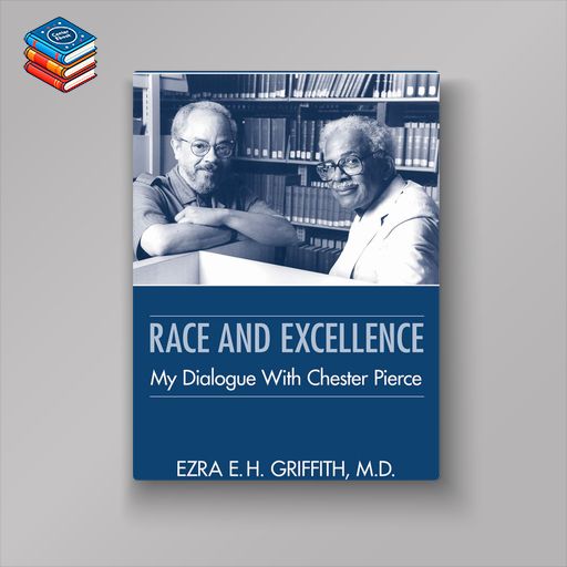 Race and Excellence: My Dialogue With Chester Pierce (EPUB)