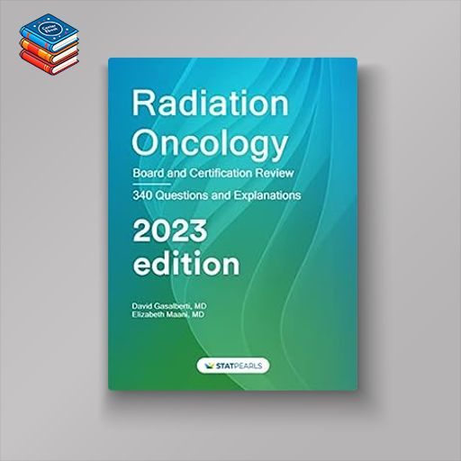 Radiation Oncology: Board and Certification Review