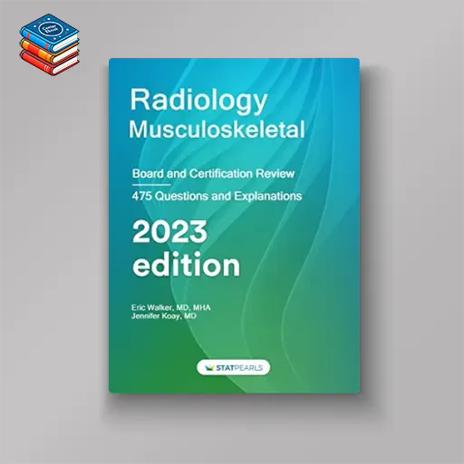 Radiology Musculoskeletal: Board and Certification Review