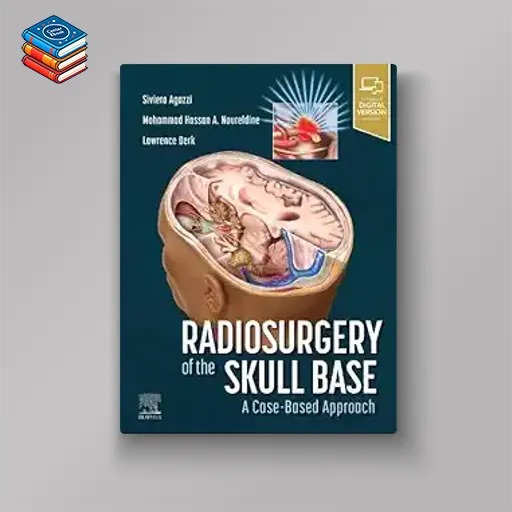 Radiosurgery of the Skull Base: A Case-Based Approach (Original PDF from Publisher)