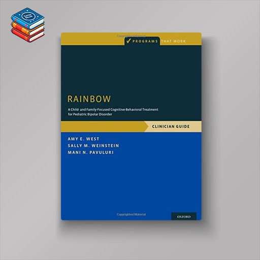 RAINBOW: A Child- and Family-Focused Cognitive-Behavioral Treatment for Pediatric Bipolar Disorder