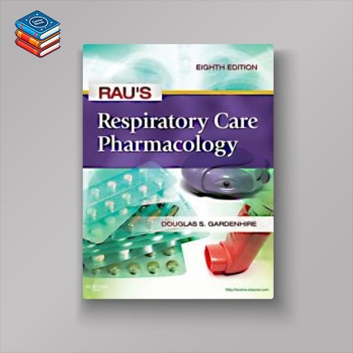 Rau’s Respiratory Care Pharmacology