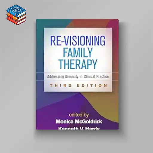 Re-Visioning Family Therapy: Addressing Diversity in Clinical Practice