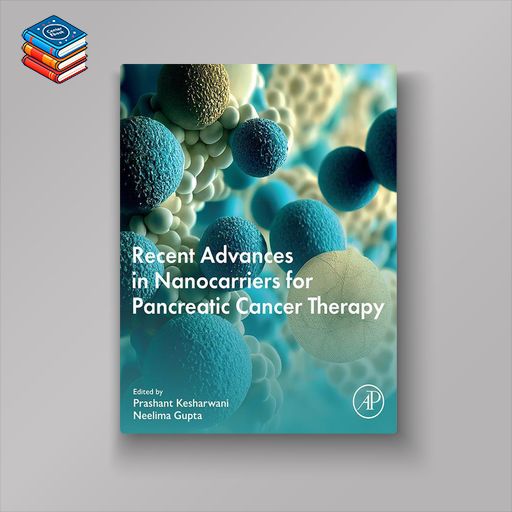 Recent Advances in Nanocarriers for Pancreatic Cancer Therapy (EPUB)