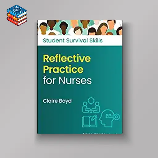 Reflective Practice for Nurses (Student Survival Skills) (Original PDF from Publisher)