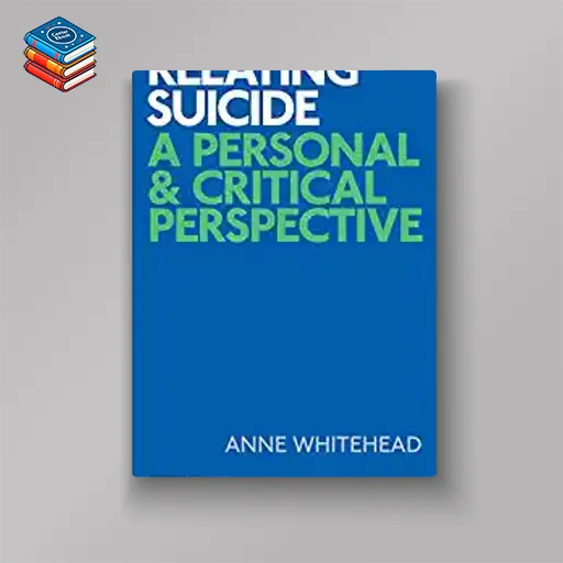 Relating Suicide: A Personal and Critical Perspective (Critical Interventions in the Medical and Health Humanities) (EPUB)