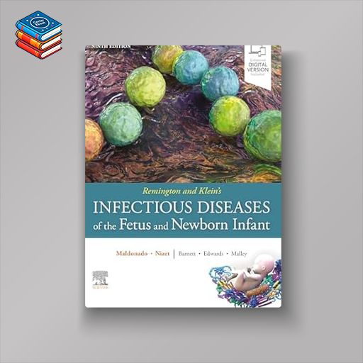 Remington and Klein’s Infectious Diseases of the Fetus and Newborn Infant