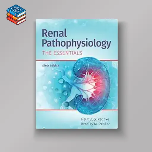 Renal Pathophysiology: The Essentials