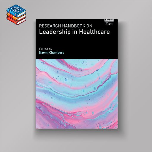 Research Handbook on Leadership in Healthcare (Original PDF from Publisher)