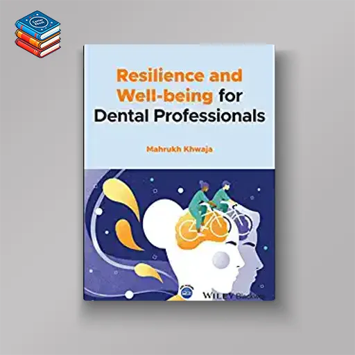 Resilience and Well-being for Dental Professionals (Original PDF from Publisher)