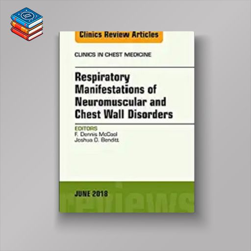 Respiratory Manifestations of Neuromuscular and Chest Wall Disease