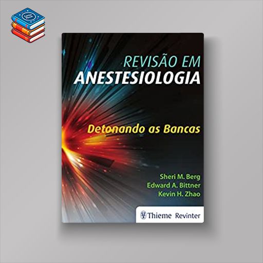 Revisão em Anestesiologia: Detonando as Bancas (Original PDF from Publisher)