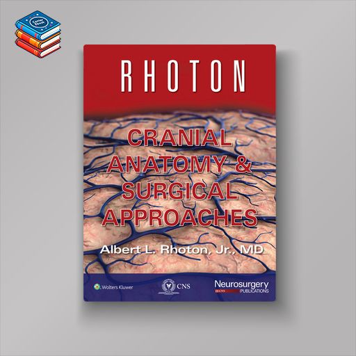 Rhoton Cranial Anatomy and Surgical Approaches (EPUB)