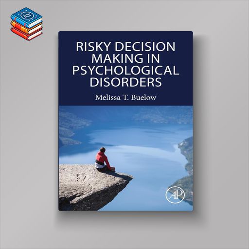 Risky Decision Making in Psychological Disorders (EPUB)