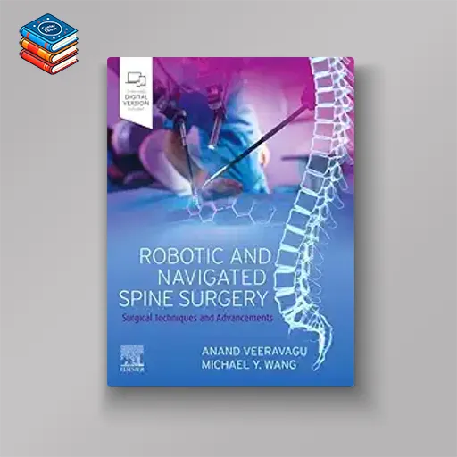 Robotic and Navigated Spine Surgery: Surgical Techniques and Advancements (EPUB)