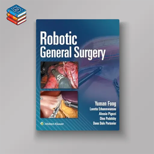 Robotic General Surgery (ePub+Converted PDF)