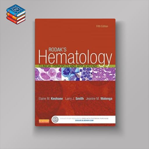 Rodak’s Hematology: Clinical Principles and Applications