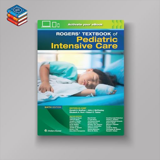 Rogers’ Textbook of Pediatric Intensive Care