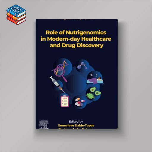 Role of Nutrigenomics in Modern-day Healthcare and Drug Discovery (EPUB)