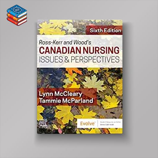 Ross-Kerr and Wood’s Canadian Nursing Issues & Perspectives