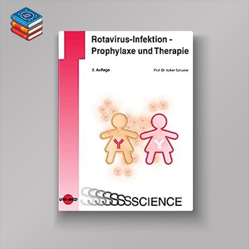 Rotavirus-Infektion – Prophylaxe und Therapie (UNI-MED Science) (German Edition)