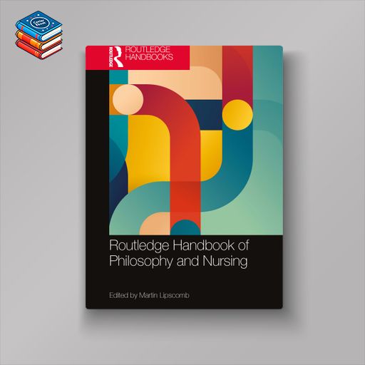 Routledge Handbook of Philosophy and Nursing (EPUB)