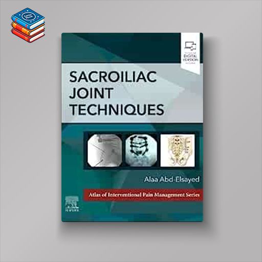 Sacroiliac Joint Techniques (Atlas of Interventional Pain Management) (True PDF)