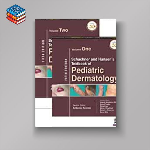 Schachner and Hansen’s Textbook of Pediatric Dermatology