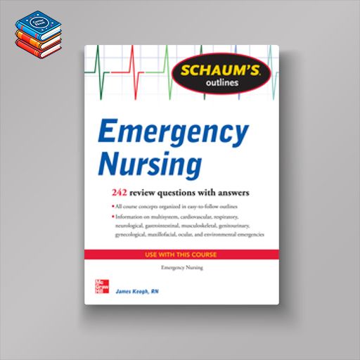 Schaum’s Outline of Emergency Nursing (Schaum’s Outline Series)