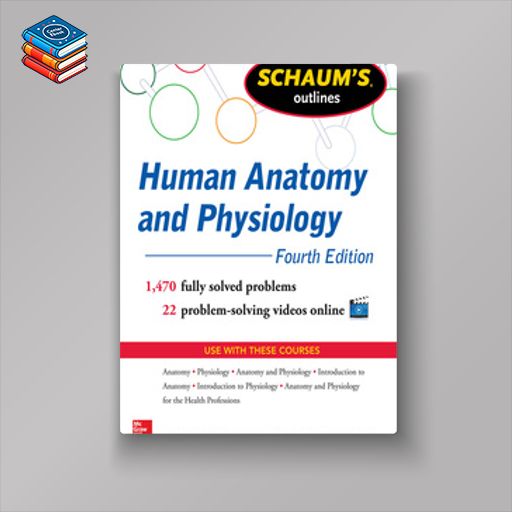 Schaum’s Outline of Human Anatomy and Physiology