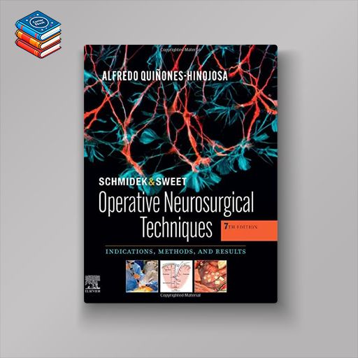 Schmidek and Sweet: Operative Neurosurgical Techniques 2-Volume Set: Indications