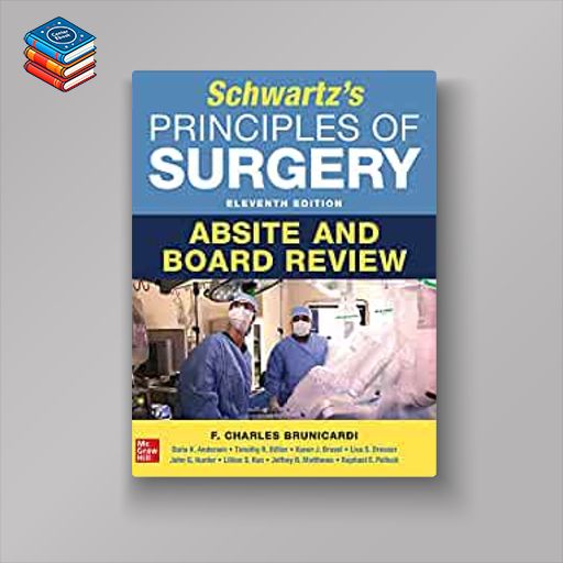 Schwartz’s Principles of Surgery ABSITE and Board Review