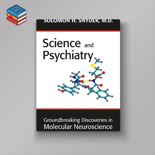 Science and Psychiatry: Groundbreaking Discoveries in Molecular Neuroscience (Original PDF from Publisher)