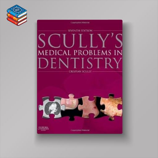 Scully’s Medical Problems in Dentistry