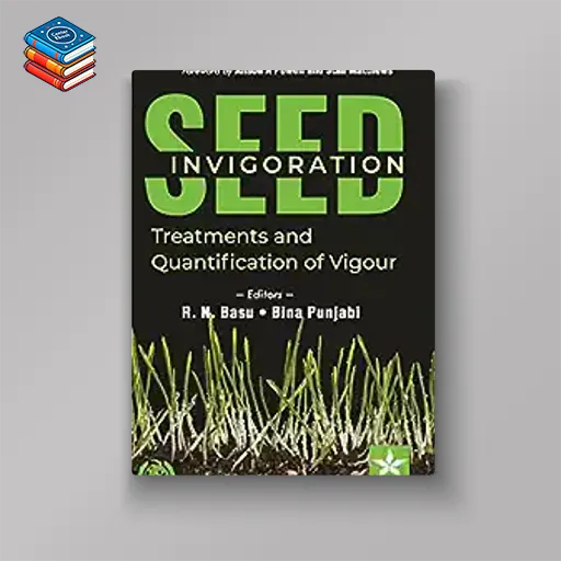 Seed Invigoration: Treatments and Quantification of Vigour (Original PDF from Publisher)