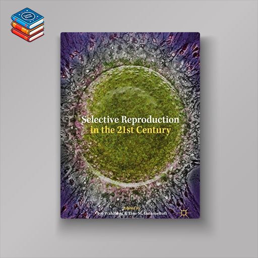 Selective Reproduction in the 21st Century (PDF)