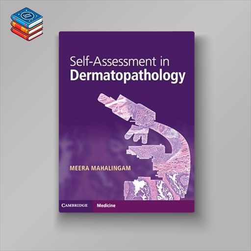 Self-Assessment in Dermatopathology (Original PDF from Publisher)