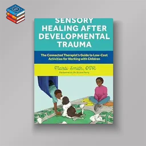 Sensory Healing after Developmental Trauma (Original PDF from Publisher)