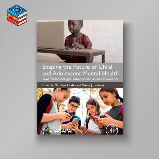 Shaping the Future of Child and Adolescent Mental Health: Towards Technological Advances and Service Innovations (EPUB)