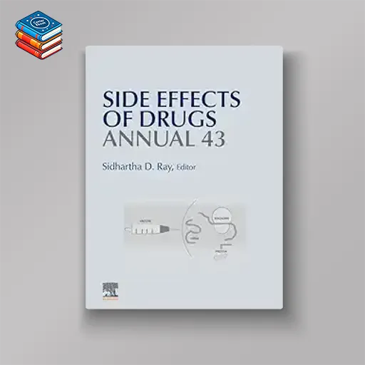 Side Effects of Drugs Annual: A Worldwide Yearly Survey of New Data in Adverse Drug Reactions (Volume 43) (Side Effects of Drugs Annual