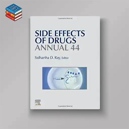 Side Effects of Drugs Annual: A Worldwide Yearly Survey of New Data in Adverse Drug Reactions (Volume 44) (Side Effects of Drugs Annual